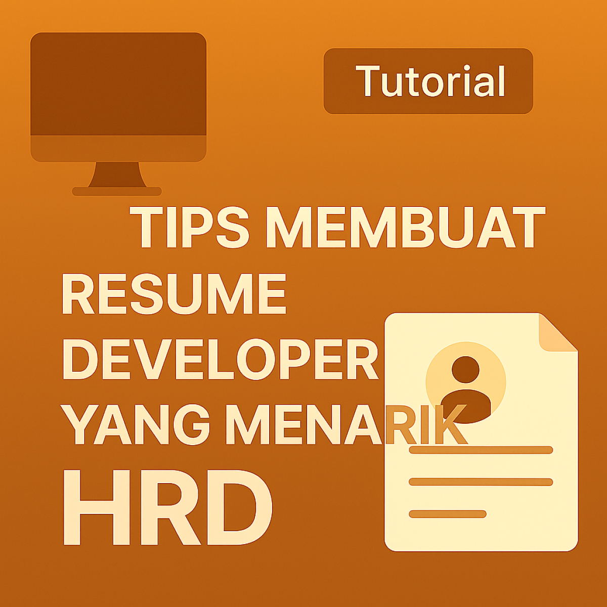 Tips Membuat Resume Developer Yang Menarik HRD